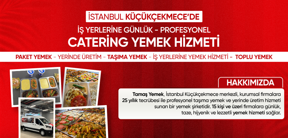 K&uuml;&ccedil;&uuml;k&ccedil;ekmece Catering